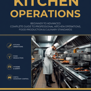 All-in-One Kitchen Operations Guide – Beginner to Advanced Book
